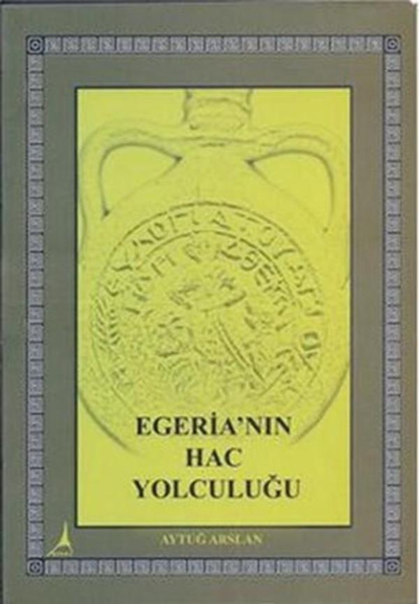 Egeria'nın Hac Yolculuğu - Alter Yayınları - Image 1