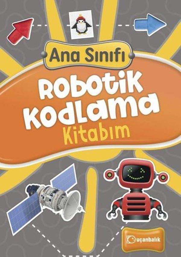 Ana Sınıfı - Robotik Kodlama Kitabım - Uçanbalık Yayıncılık - Image 1