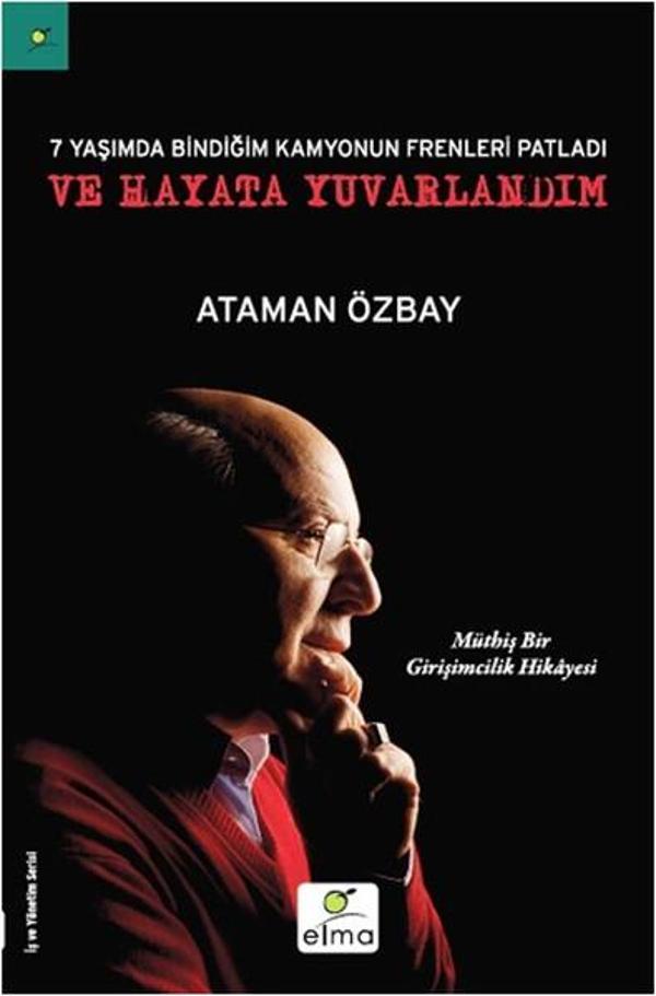 Yedi Yaşımda Bindiğim Kamyonun Frenleri Patladı ve Hayata Yuvarlandım - Elma Yayınevi - Image 1