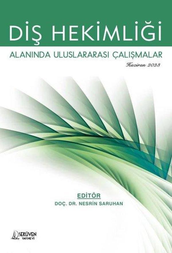 Diş Hekimliği Alanında Uluslararası Çalışmalar - Haziran 2023 - Serüven Kitabevi - Image 1