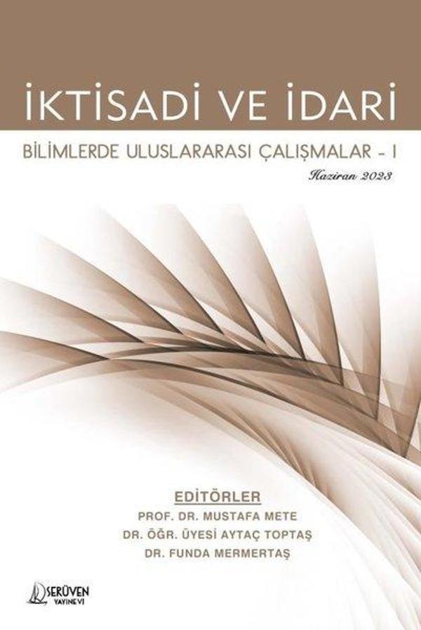 İktisadi ve İdari Bilimlerde Uluslararası Çalışmalar 1 - Haziran 2023 - Serüven Kitabevi - Image 1