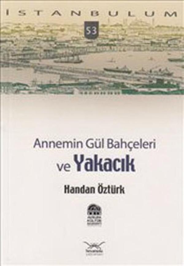Annemin Gül Bahçeleri ve Yakacık - Heyamola Yayınları - Image 1