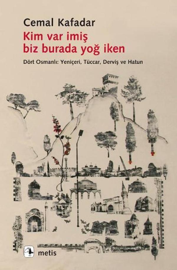 Kim Var İmiş Biz Burada Yoğ İken - Metis Yayınları - Image 1