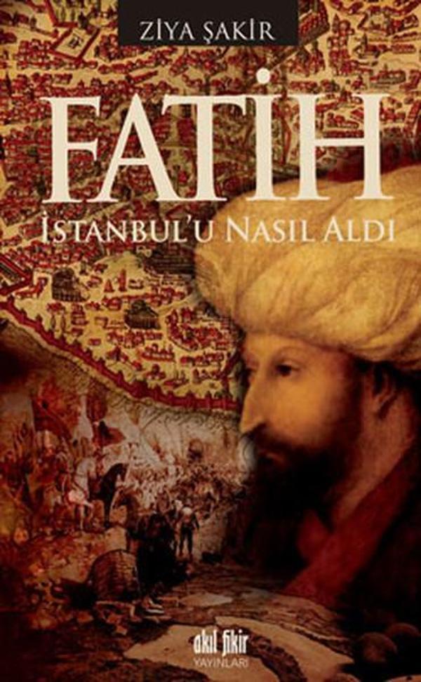 Fatih İstanbul'u Nasıl Aldı - Akıl Fikir Yayınları - Image 1