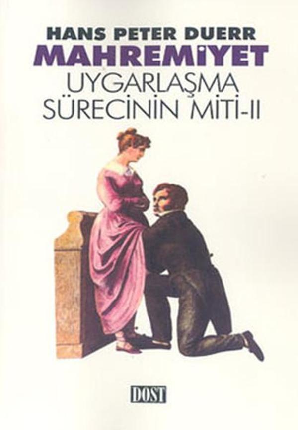 Uygarlaşma Sürecinin Miti 2 - MAHREMİYET - Dost Kitabevi - Image 1