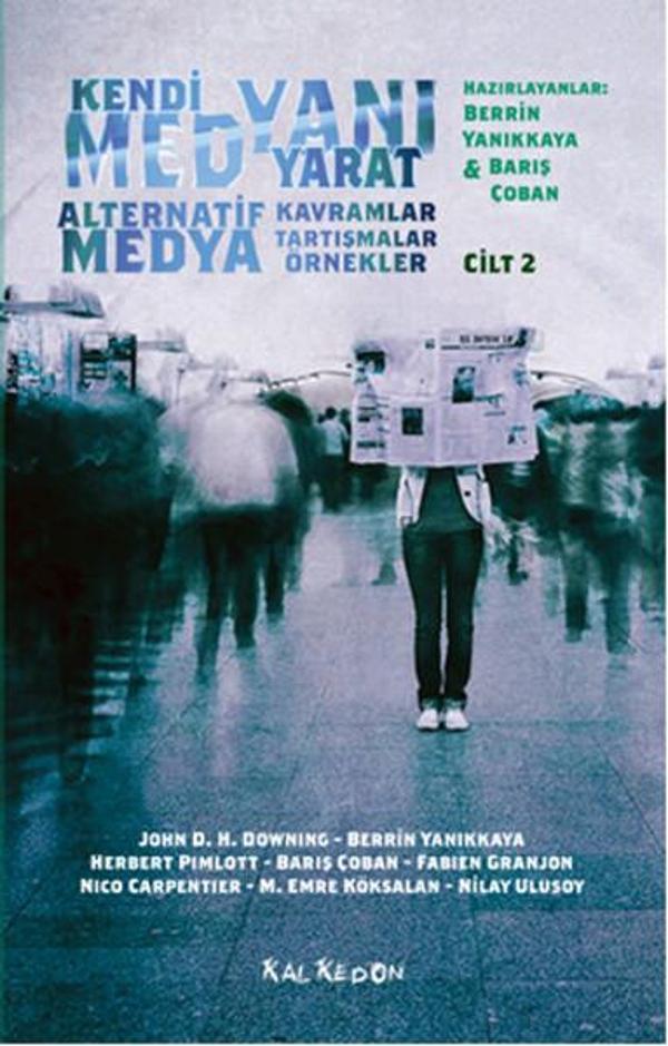 Kendi Medyanı Yarat  Cilt 2 - Alternatif  Medya Kavramlar Tartışmalar Örnekler - Kalkedon - Image 1