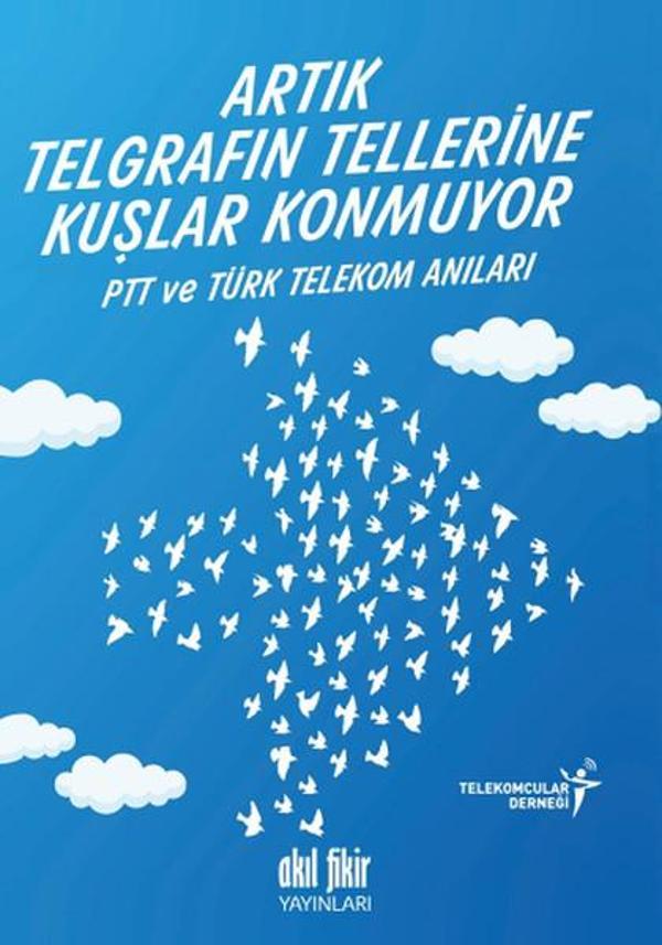 Artık Telgrafın Tellerine Kuşlar Konmuyor - Akıl Fikir Yayınları - Image 1