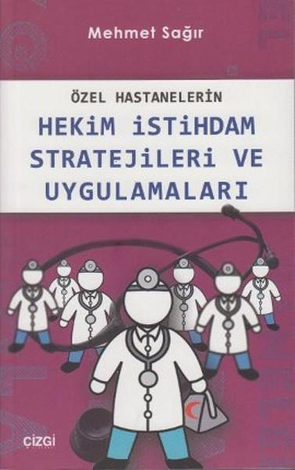 Özel Hastanelerin Hekim İstihdam Stratejileri ve Uygulamaları - Çizgi Kitabevi - Image 1