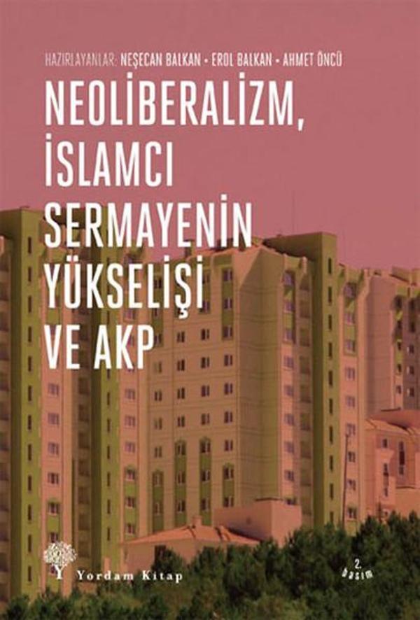 Neoliberalizm İslamcı Sermayenin Yükselişi ve Akp - Yordam Kitap - Image 1