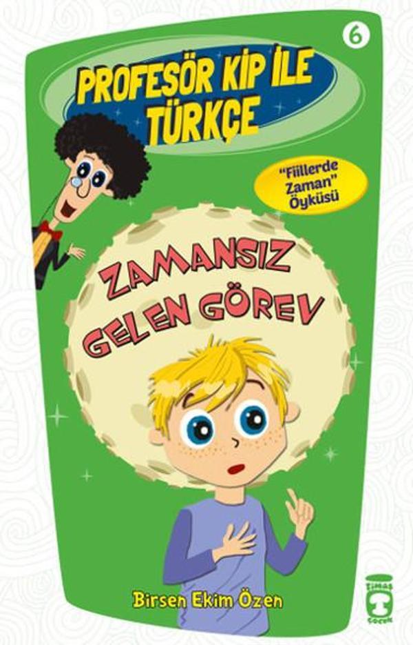 Profesör Kip ile Türkçe 6 - Zamansız Gelen Görev - Timaş Çocuk - Image 1