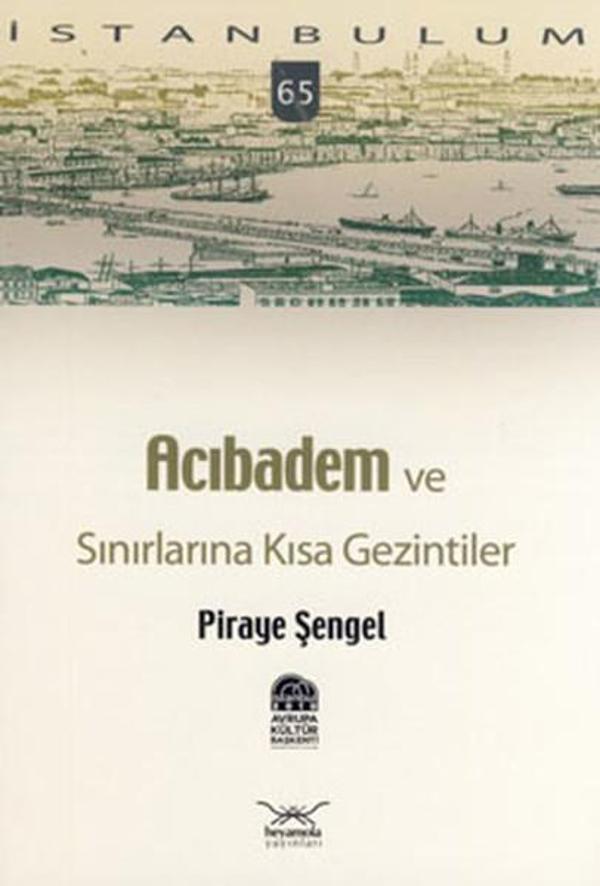 Acıbadem ve Sınırlarına Kısa Gezintiler - Heyamola Yayınları - Image 1