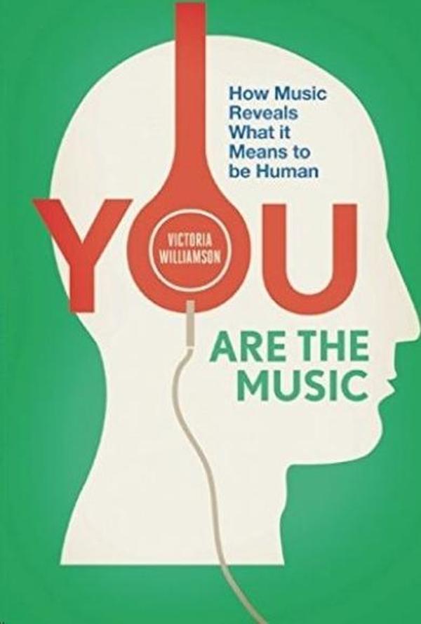 You Are the Music: How Music Reveals What it Means to be Human - Icon Books - Image 1