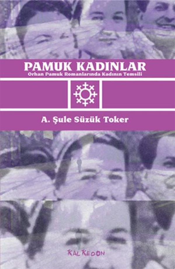 Pamuk Kadınlar- Orhan Pamuk Romanlarında Kadının Temsili - Kalkedon - Image 1