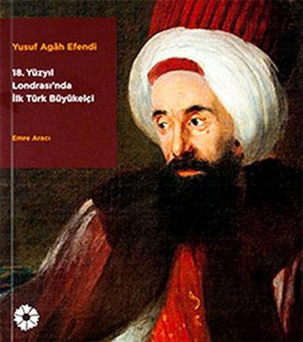 Yusuf Agâh Efendi - 18. Yüzyıl Londrası'nda İlk Türk Büyükelçi - Pera Müzesi Yayınları - Image 1