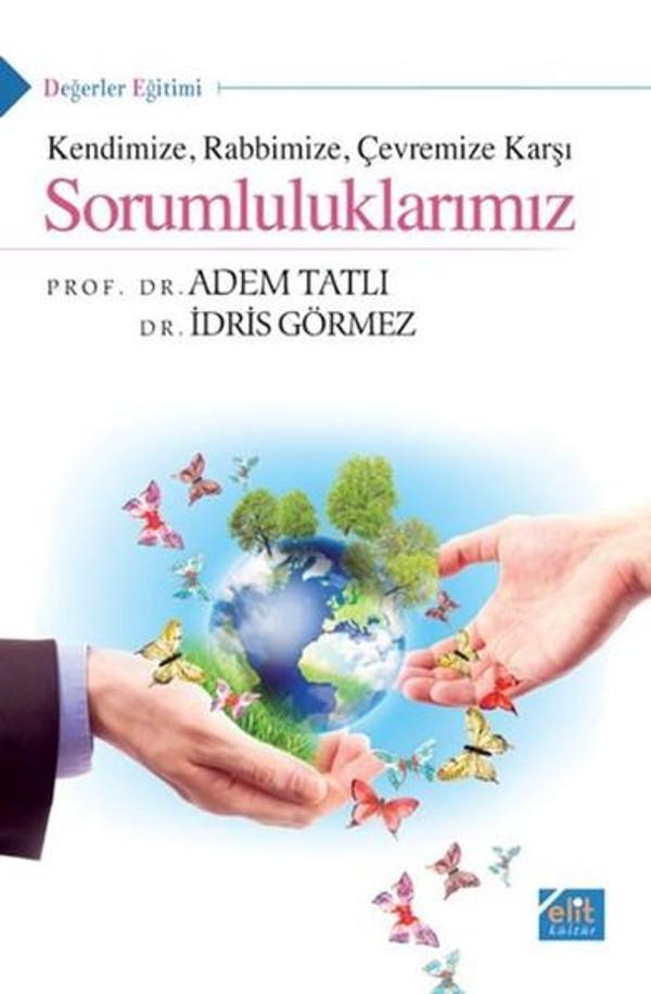 Kendimize Rabbimize Çevremize Karşı Sorumluluklarımız - Elit Kültür - Image 1