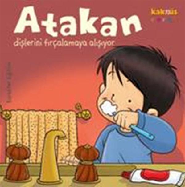 Atakan Dişlerini Fırçalamaya Alışıyor - Kaknüs Yayınları - Image 1