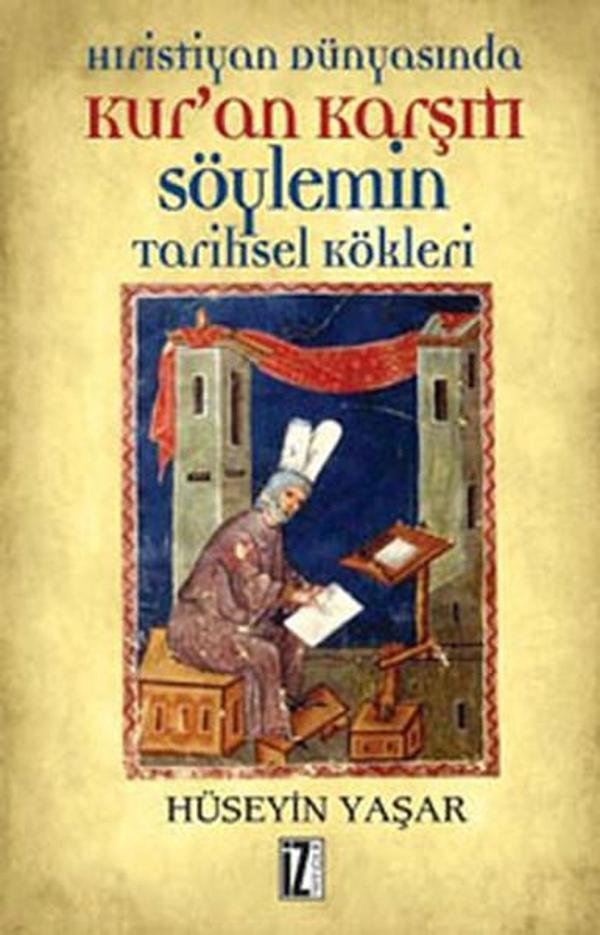 Hıristiyan Dünyasında Kur'an Karşıtı Söylemin Tarihsel Kökleri - İz Yayıncılık - Image 1