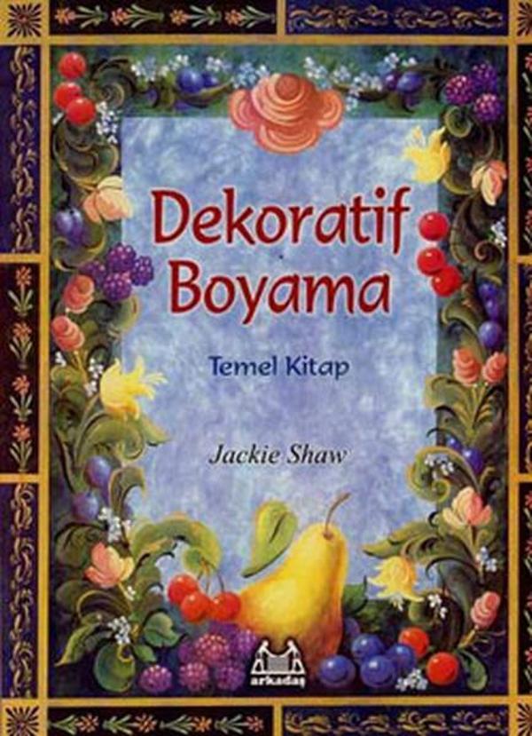 Dekoratif Boyama Temel Kitap - Arkadaş Yayıncılık - Image 1