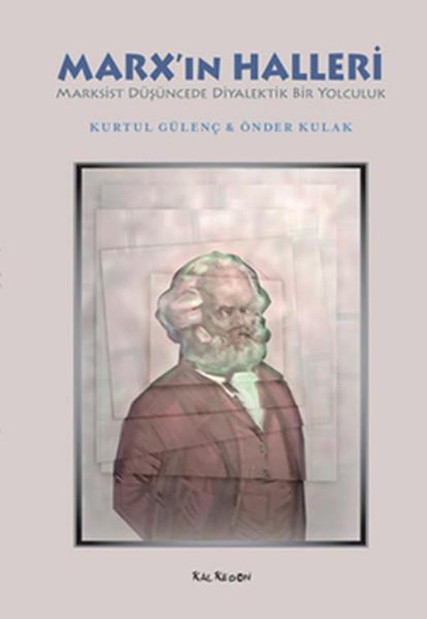 Marx'ın Halleri- Marksist Düşüncede Diyalektik Bir Yolculuk - Kalkedon - Image 1