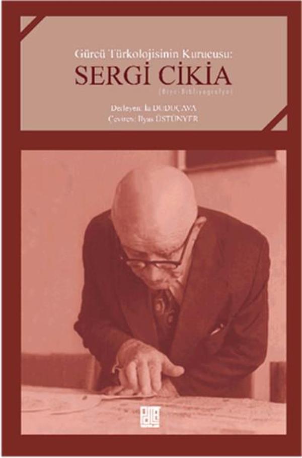 Gürcü Türkolojisinin Kurucusu: Sergi Cikia - Palet Yayınları - Image 1