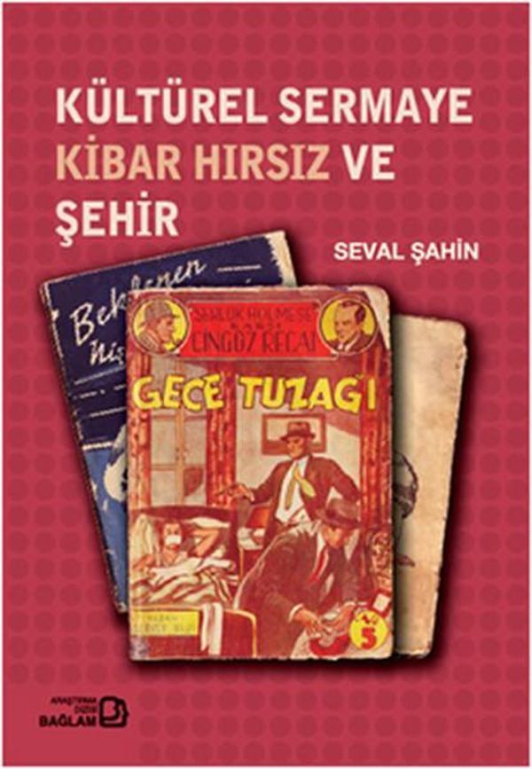 Kültürel Sermaye Kibar Hırsız ve Şehir - Bağlam Yayıncılık - Image 1