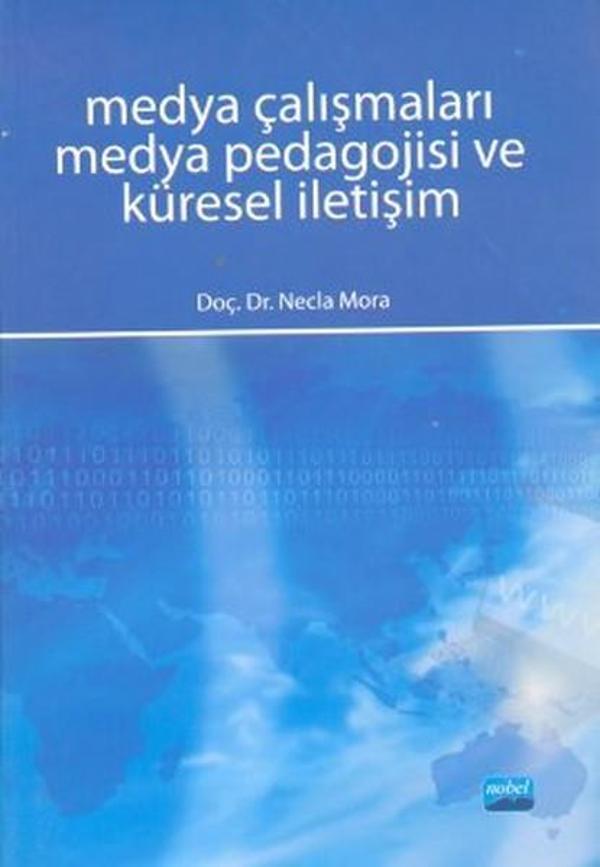 Medya Çalışmaları Medya Pedagojisi ve Küresel İletişim - Nobel Akademik Yayıncılık - Image 1