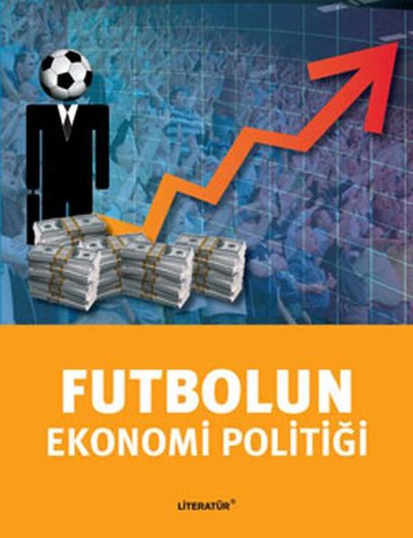 Futbolun Ekonomi Politiği - Literatür Yayıncılık - Image 1