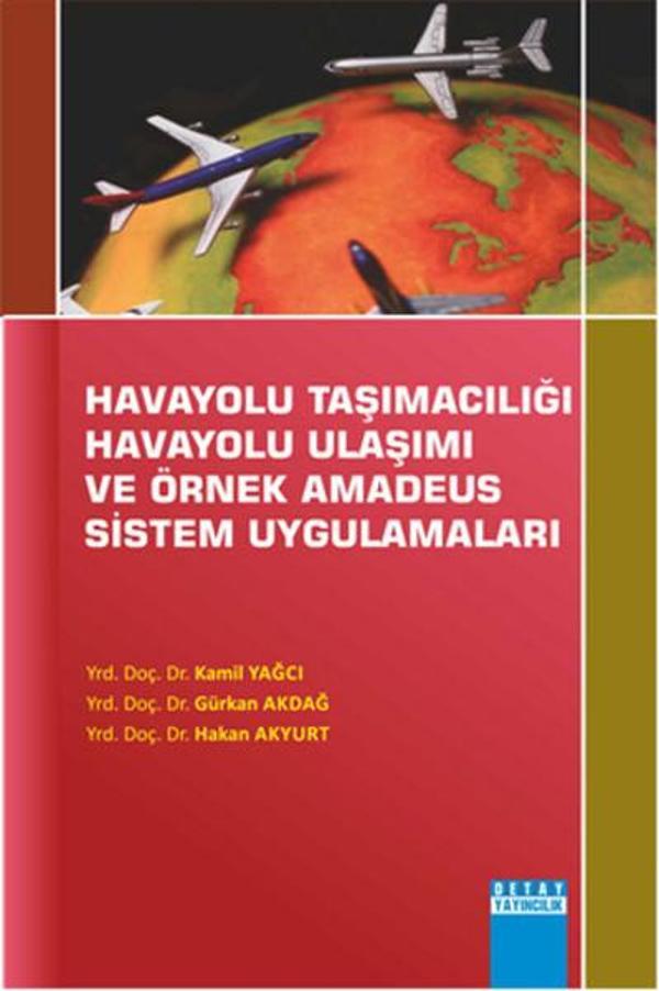 Havayolu Taşımacılığı Havayolu Ulaşımı Ve Örnek Amadeus Sistem Uygulamaları - Detay Yayıncılık - Image 1