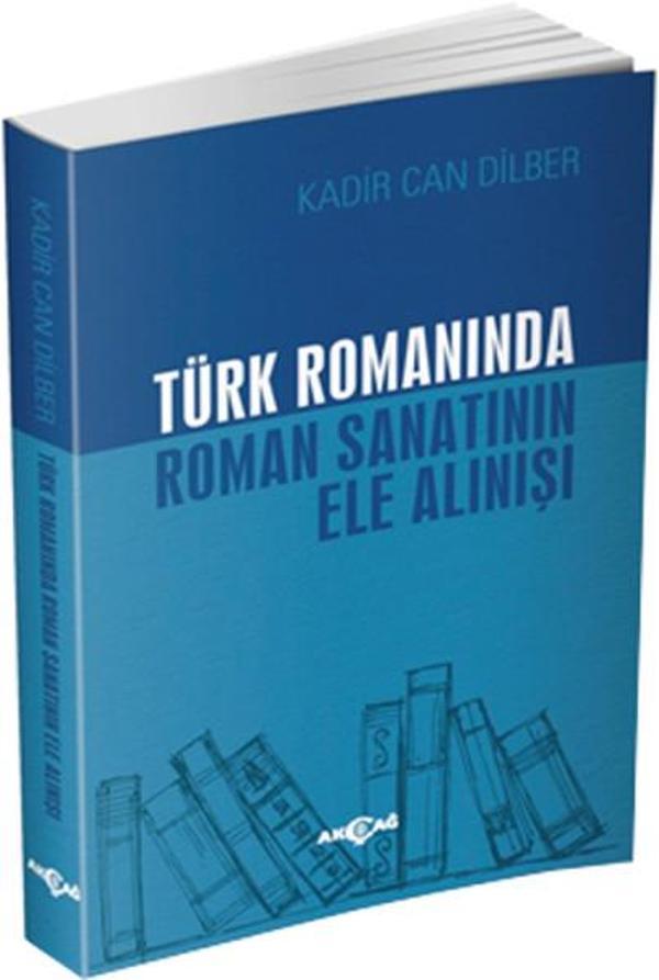 Türk Romanında Roman Sanatının Ele Alınışı - Akçağ Yayınları - Image 1