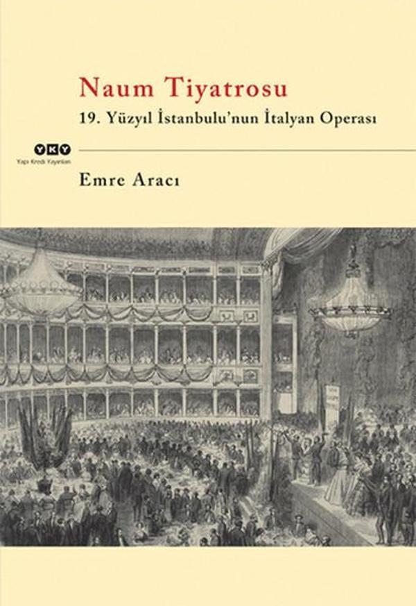 Naum Tiyatrosu - 19. Yüzyıl İstanbul'un İtalyan Operası - Yapı Kredi Yayınları - Image 1