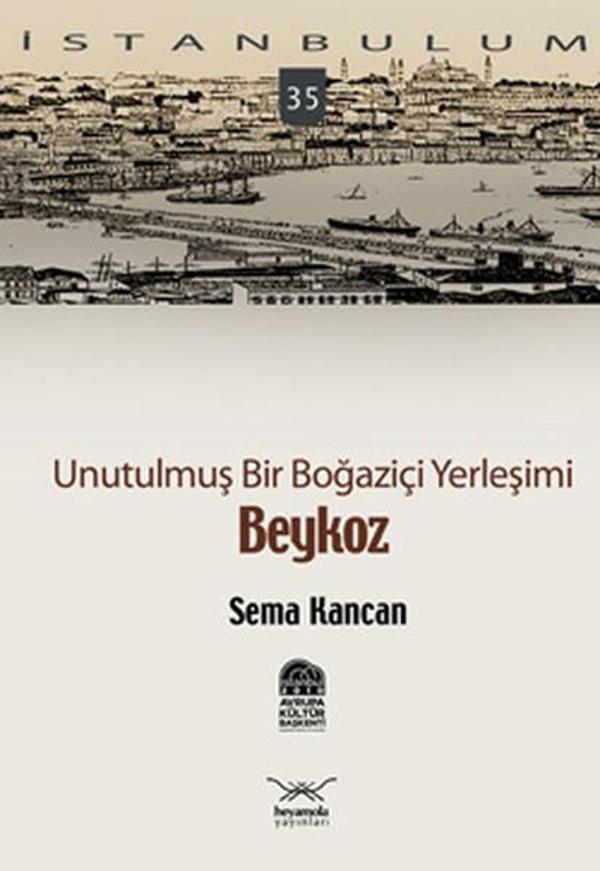 Unutulmuş Bir Boğaziçi Yerleşimi - Beykoz - Heyamola Yayınları - Image 1