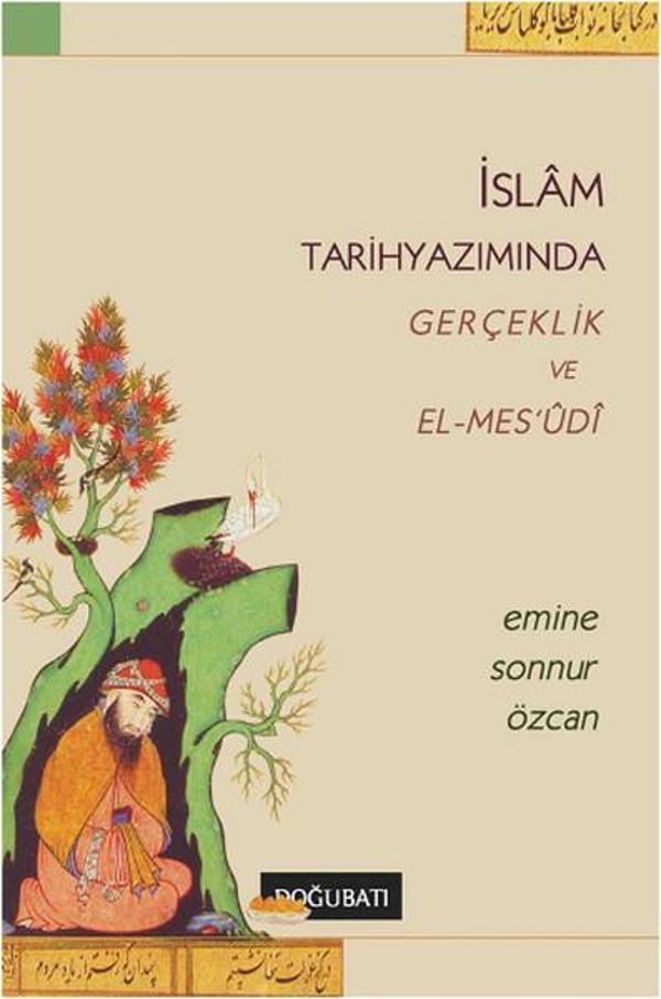 İslam Tarih Yazımında Gerçeklik ve El-Mes'udi - Doğu Batı Yayınları - Image 1
