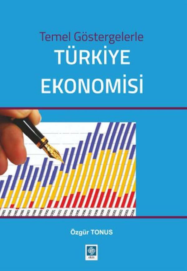 Temel Göstergelerle Türkiye Ekonomisi - Ekin Basım Yayın - Image 1