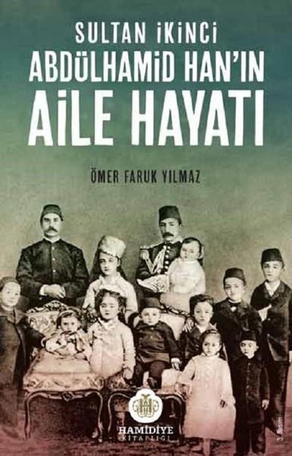 Sultan İkinci Abdülhamid Han'ın Aile Hayatı - Çamlıca Basım Yayın - Image 1