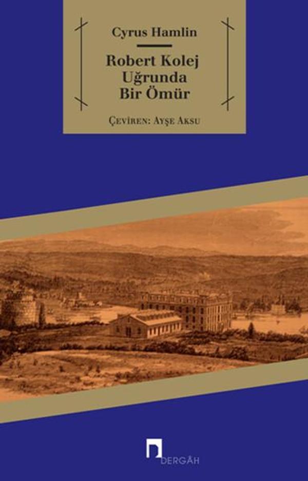Robert Kolej Uğrunda Bir Ömür - Dergah Yayınları - Image 1