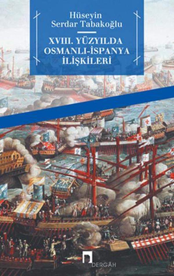 XVIII. Yüzyılda Osmanlı-İspanya İlişkileri - Dergah Yayınları - Image 1