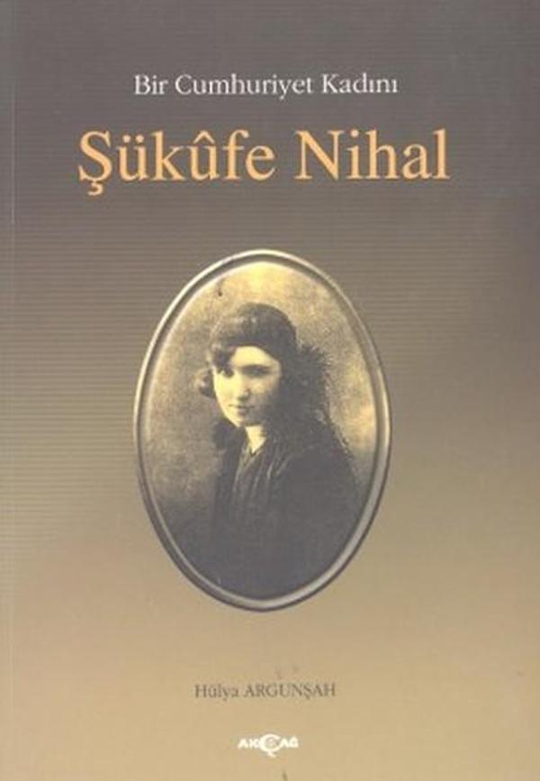 Bir Cumhuriyet Kadını Şükufe Nihal - Akçağ Yayınları - Image 1