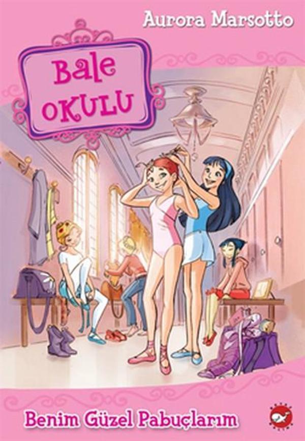 Bale Okulu 1 - Benim Güzel Pabuçlarım - Beyaz Balina Yayınları - Image 1