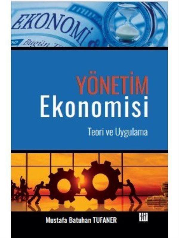 Yönetim Ekonomisi Teori ve Uygulama - Gazi Kitabevi - Image 1