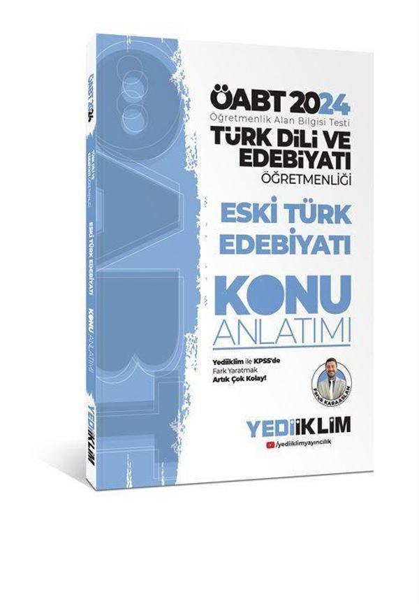 2024 ÖABT Türk Dili ve Edebiyatı Öğretmenliği Eski Türk Edebiyatı Konu Anlatımı - Yediiklim Yayınları - Image 1