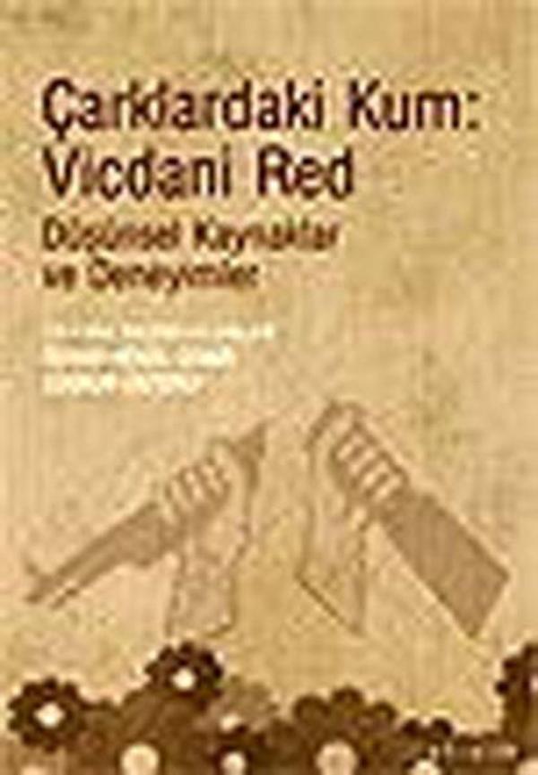 Çarklardaki Kum : Vicdani Red - Düşünsel Kaynaklar Ve Deneyimler - İletişim Yayınları - Image 1
