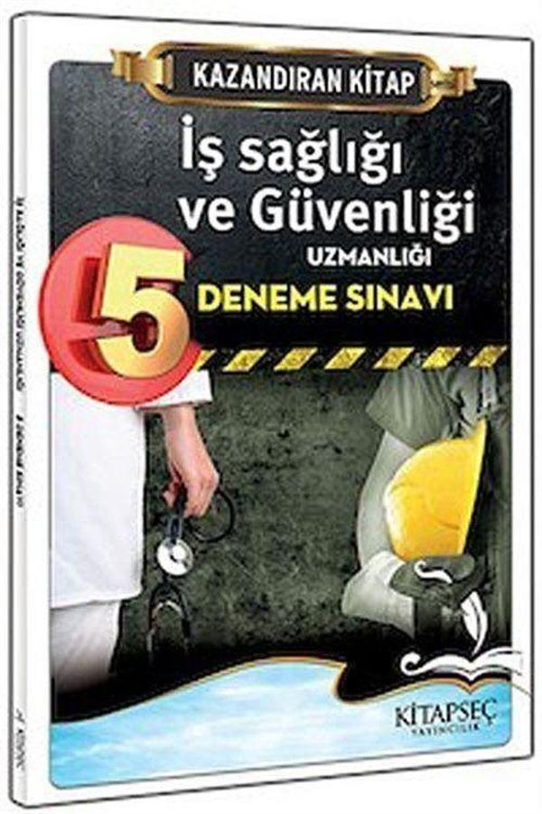 İş Sağlığı ve Güvenliği Uzmanlığı 5 Deneme Sınavı / Kazandıran Kitap - Kitapseç Yayınları - Image 1