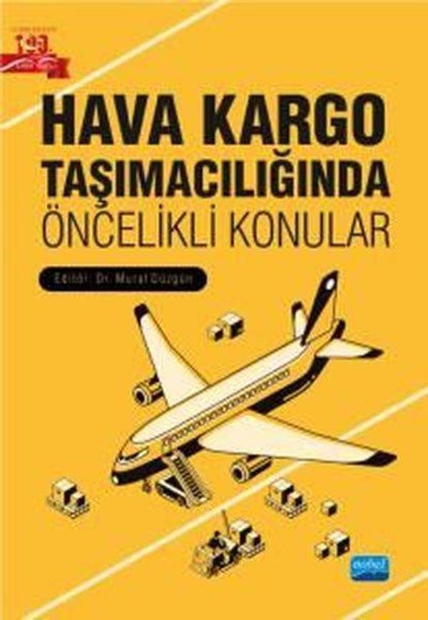 Hava Kar-go Taşımacılığında Öncelikli Konular - Nobel Akademik Yayıncılık - Image 1