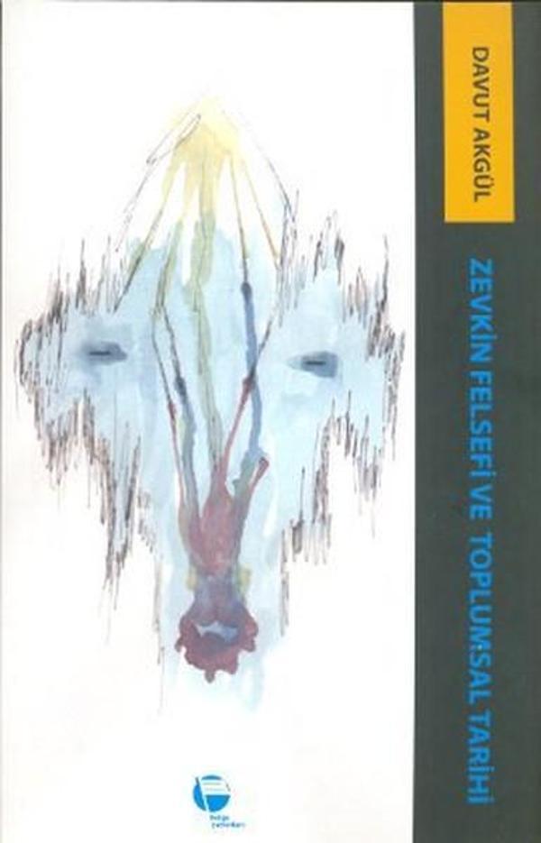 Zevkin Felsefesi ve Toplumsal Tarih - Belge Yayınları - Image 1