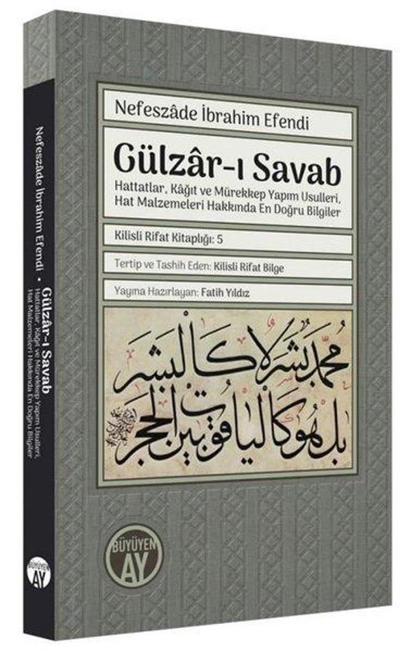 Gülzar-ı Savab: Hattatlar Kağıt ve Mürekkep Yapım Usulleri Hat Malzemeleri Hakkında En Doğru Bilgi - Büyüyenay Yayınları - Image 1