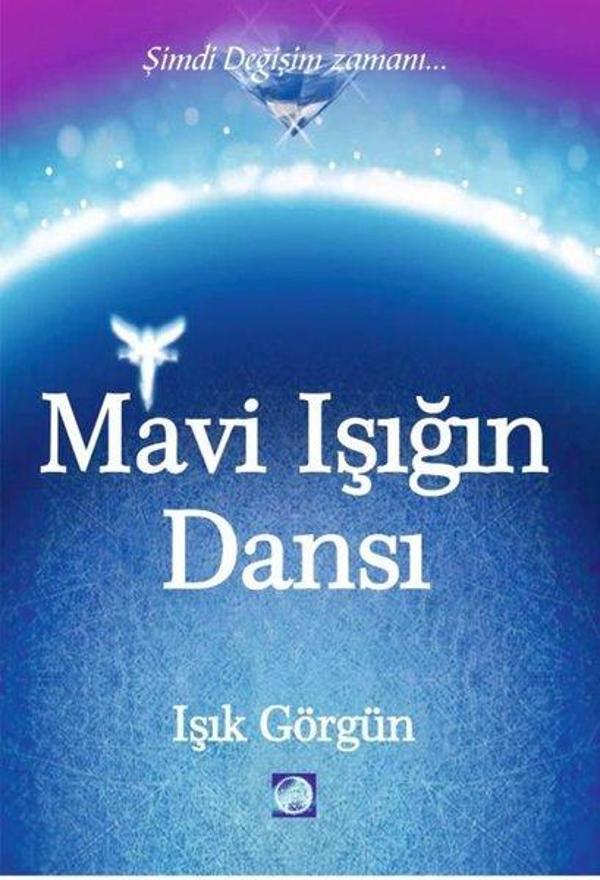 Mavi Işığın Dansı - Şimdi Değişim Zamanı - Işık Terapi Yayınları - Image 1