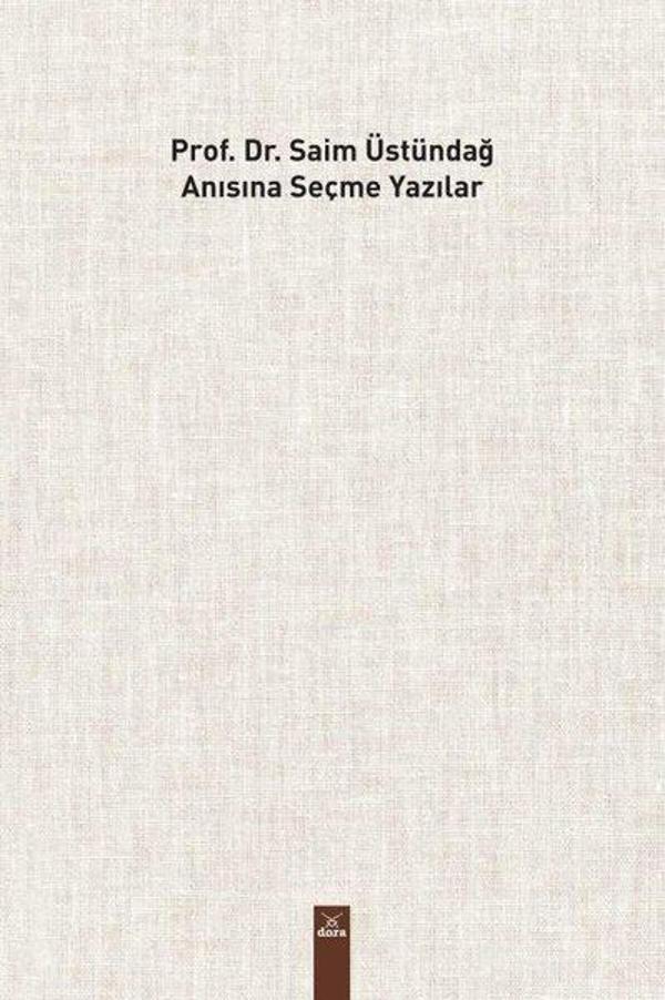 Prof. Dr. Saim Üstündağ Anısına Seçme Yazılar - Dora Yayıncılık - Image 1
