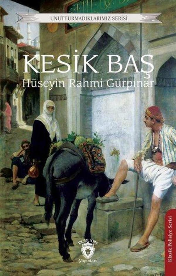 Kesik Baş - Unutturmadıklarımız Serisi - Dorlion Yayınevi - Image 1