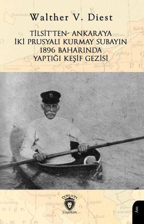 Tilsit'ten Ankara'ya İki Prusyalı Kurmay Subayın 1896 Baharında Yaptığı Keşif Gezisi - Dorlion Yayınevi - Image 1