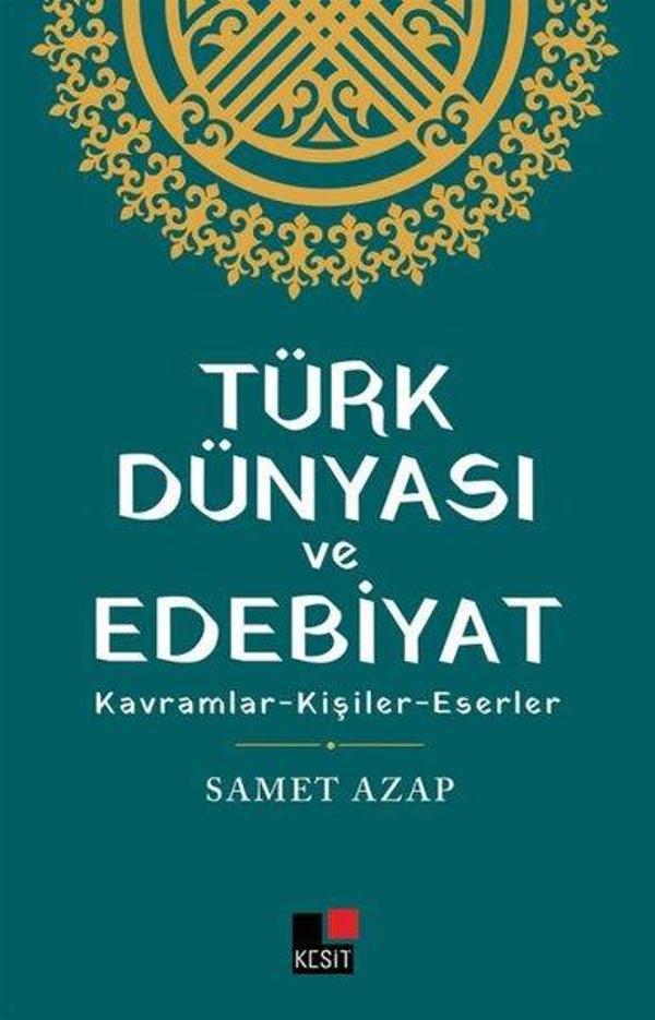 Türk Dünyası ve Edebiyat: Kavramlar - Kişiler - Eserler - Kesit Yayınları - Image 1